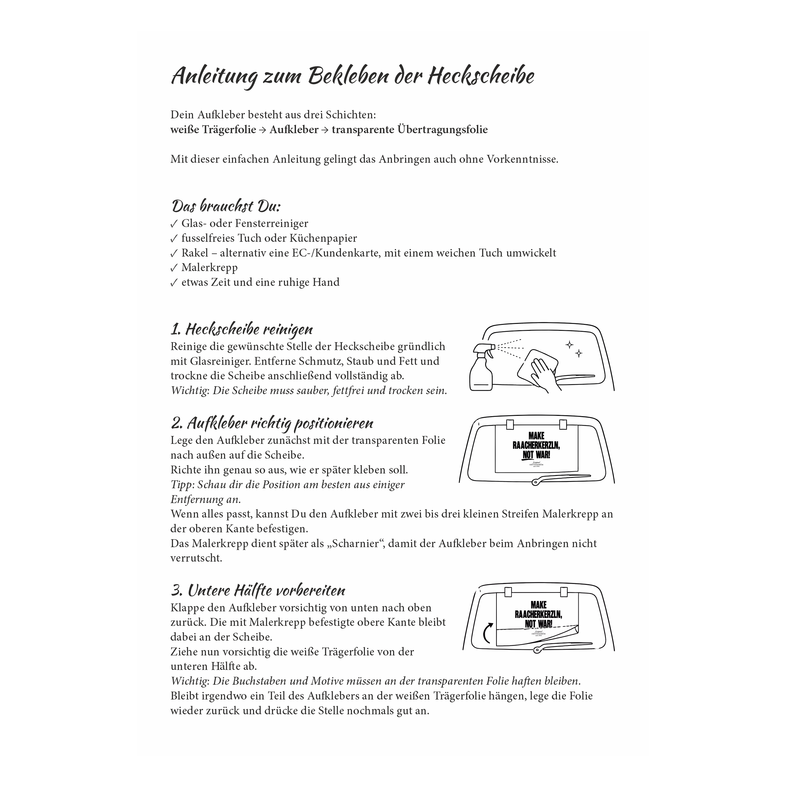 Deutschsprachige Anleitung mit einer Schritt-für-Schritt-Anleitung und einer Liste der benötigten Materialien zum Anbringen des Heckscheibenaufklebers „Make Raacherkerzln, not war!“ von Original Crottendorfer an einer Auto-Heckscheibe, mit kleinen Abbildungen zur korrekten Platzierung des Aufklebers. Die Anleitung verbindet moderne Anbringungsmethoden mit Bezügen zur erzgebirgischen Tradition und gewährleistet so präzise Ergebnisse, während gleichzeitig die traditionelle Handwerkskunst gewürdigt wird.
